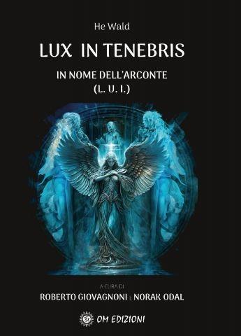 Lux in tenebris - He Wald - Libro OM 2024 | Libraccio.it