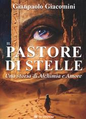 Il pastore di stelle. Una storia di alchimia e amore