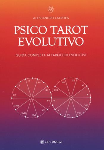 Psico tarot evolutivo - Alessandro Latrofa - Libro OM 2025 | Libraccio.it