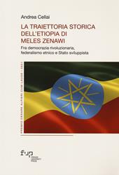 La traiettoria storica dell’Etiopia di Meles Zenawi. Fra democrazia rivoluzionaria, federalismo etnico e Stato sviluppista
