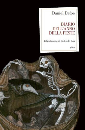 Diario dell'anno della peste - Daniel Defoe - Libro Elliot 2020, Antidoti | Libraccio.it