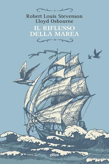 Il riflusso della marea - Robert Louis Stevenson - Libro Elliot 2020, Raggi | Libraccio.it