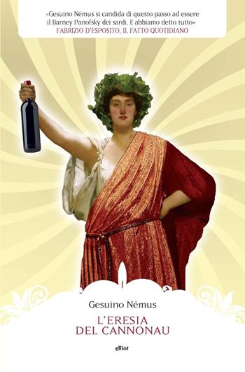 L'eresia del Cannonau - Gesuino Némus - Libro Elliot 2020, Manubri | Libraccio.it