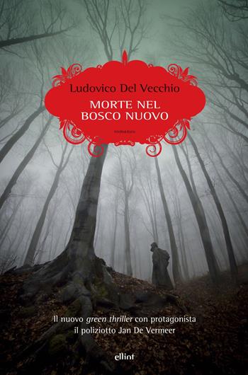 Morte nel bosco nuovo - Ludovico Del Vecchio - Libro Elliot 2021, Scatti | Libraccio.it
