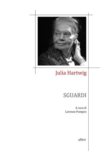 Sguardi - Julia Hartwig - Libro Elliot 2024, Poesia | Libraccio.it