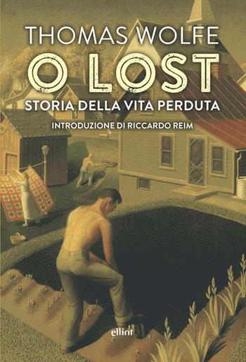 O lost. Storia della vita perduta - Thomas C. Wolfe - Libro Elliot 2021, Fuori collana | Libraccio.it