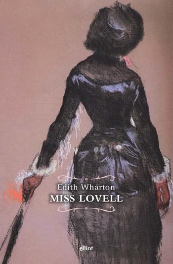 Miss Lovell - Edith Wharton - Libro Elliot 2022, Raggi | Libraccio.it
