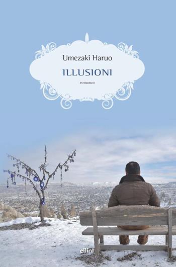 Illusioni - Haruo Umezaki - Libro Elliot 2022, Scatti | Libraccio.it