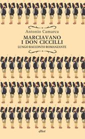 Marciavano i Don Ciccilli. Lungo racconto romanzante