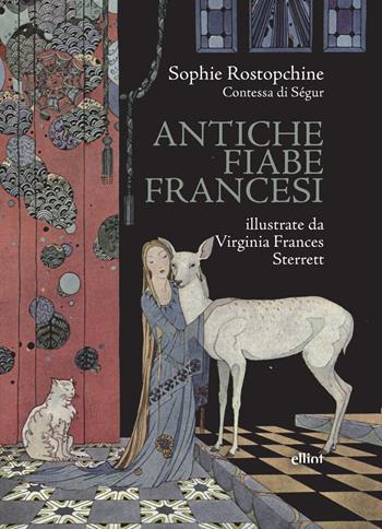 Antiche fiabe francesi - Sophie Ségur - Libro Elliot 2022, Fuori collana | Libraccio.it