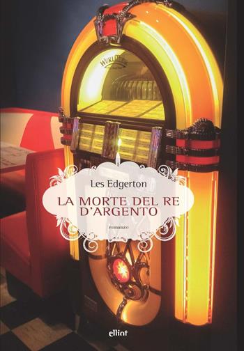 La morte del re d'argento - Les Edgerton - Libro Elliot 2022, Scatti | Libraccio.it