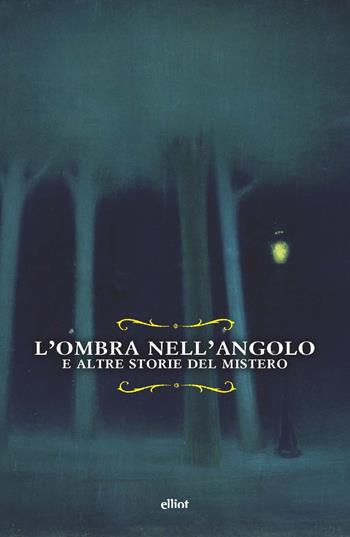 L'ombra nell'angolo. E altre storie del mistero  - Libro Elliot 2022, Raggi | Libraccio.it