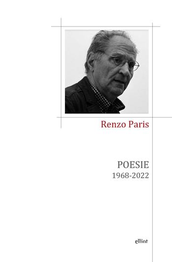 Poesie. 1968-2022 - Renzo Paris - Libro Elliot 2023, Poesia | Libraccio.it