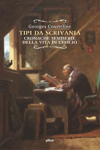 Tipi da scrivania. Cronache semiserie della vita in ufficio - Georges Courteline - Libro Elliot 2023, Raggi | Libraccio.it