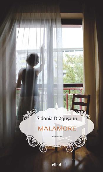 Malamore - Sidonia Dragusanu - Libro Elliot 2023, Scatti | Libraccio.it