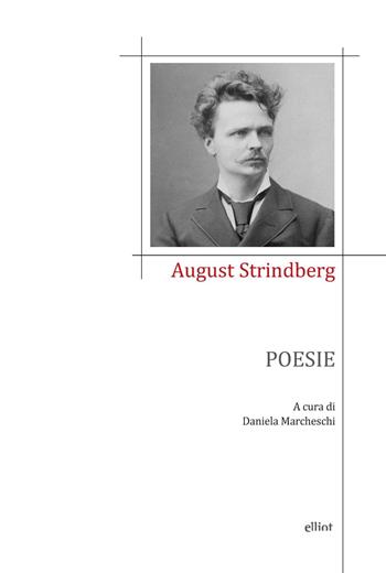 Poesie - August Strindberg - Libro Elliot 2023, Poesia | Libraccio.it