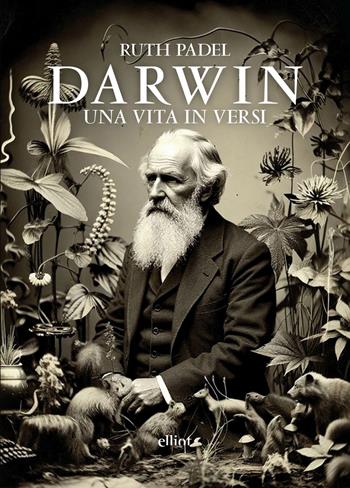 Darwin. Una vita in versi - Ruth Padel - Libro Elliot 2026, Poesia | Libraccio.it