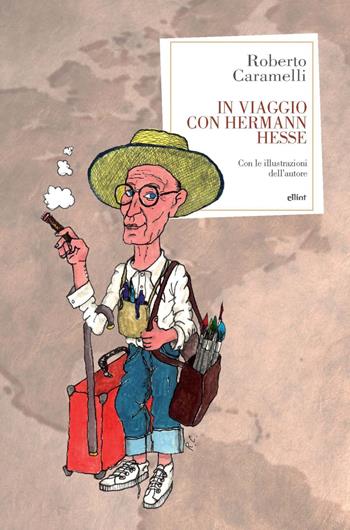 In viaggio con Hermann Hesse - Roberto Caramelli - Libro Elliot 2025, Antidoti | Libraccio.it