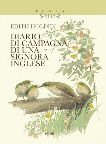 Diario di campagna di una signora inglese - Edith Holden - Libro Elliot 2024, Flora | Libraccio.it