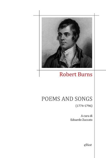 Poems and songs (1774-1796). Testo inglese a fronte. Ediz. bilingue - Robert E. Burns - Libro Elliot 2025, Poesia | Libraccio.it