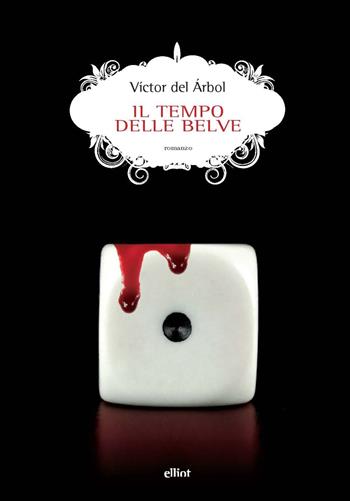Il tempo delle belve - Victor del Árbol - Libro Elliot 2025, Scatti | Libraccio.it