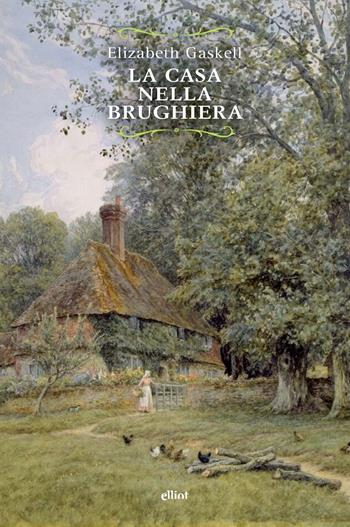 La casa nella brughiera - Elizabeth Gaskell - Libro Elliot 2025, Raggi | Libraccio.it
