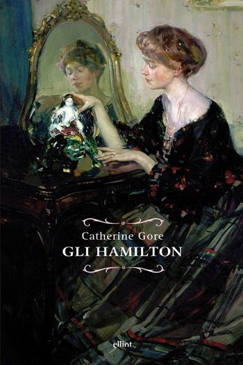 Gli Hamilton - Catherine Gore - Libro Elliot 2025, Raggi | Libraccio.it