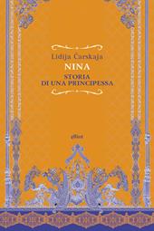 Nina. Storia di una principessa