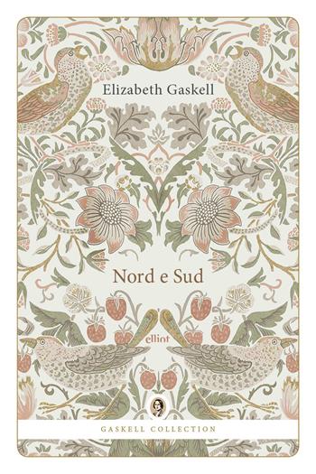 Nord e sud - Elizabeth Gaskell - Libro Elliot 2025, Gaskell Collection | Libraccio.it