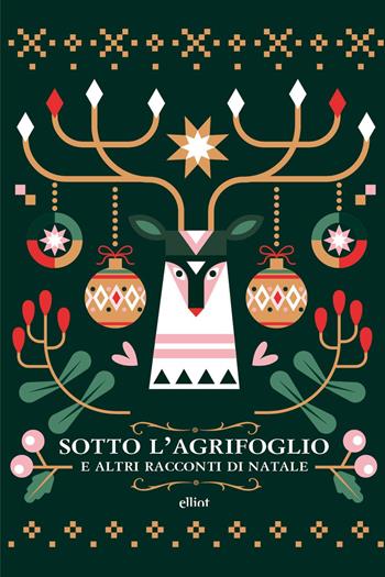 Sotto l'agrifoglio e altri racconti di Natale  - Libro Elliot 2025, Raggi | Libraccio.it