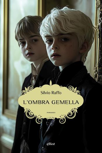L'ombra gemella - Silvio Raffo - Libro Elliot 2026, Scatti | Libraccio.it