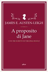 A proposito di Jane e altre memorie familiari. Con tre scritti di Virginia Woolf