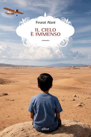 Il cielo è immenso - Alani Feurat - Libro Elliot 2026, Scatti | Libraccio.it