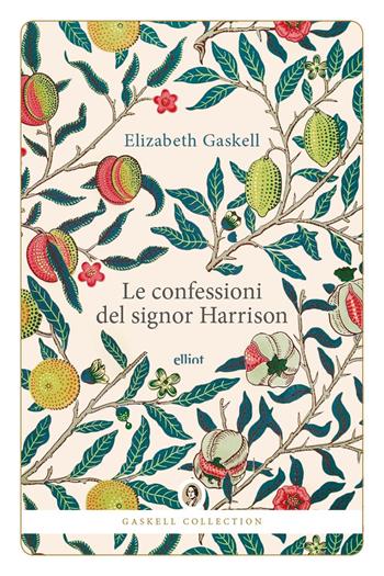 Le confessioni del Signor Harrison - Elizabeth Gaskell - Libro Elliot 2026, Gaskell Collection | Libraccio.it