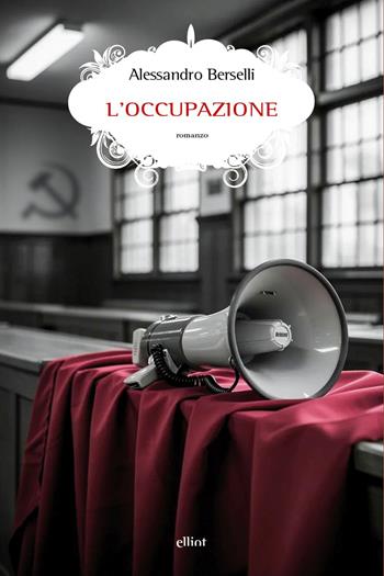 L'occupazione - Alessandro Berselli - Libro Elliot 2026, Scatti | Libraccio.it