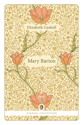 Mary Barton - Elizabeth Gaskell - Libro Elliot 2026, Gaskell Collection | Libraccio.it