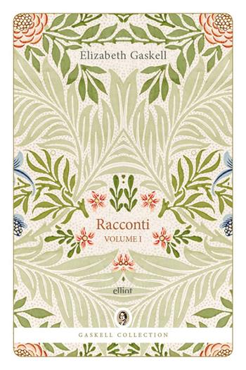 Racconti. Vol. 1 - Elizabeth Gaskell - Libro Elliot 2026, Gaskell Collection | Libraccio.it