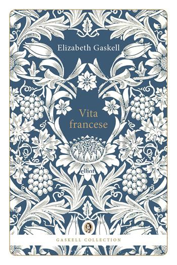 Vita francese - Elizabeth Gaskell - Libro Elliot 2026, Gaskell Collection | Libraccio.it