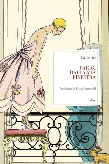 Parigi dalla mia finestra - Colette - Libro Elliot 2026, Antidoti | Libraccio.it
