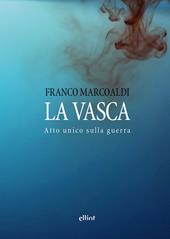 La vasca. Atto unico sulla guerra