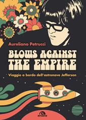 Blows against the empire. Viaggio a bordo dell’astronave Jefferson