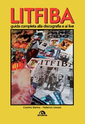 Litfiba. Guida completa alla discografia e ai live