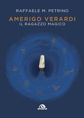 Amerigo Verardi. Il ragazzo magico