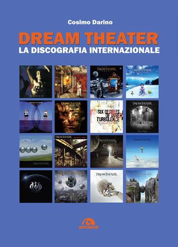Dream Theater. La discografia internazionale - Cosimo Darino - Libro Arcana 2023, Musica | Libraccio.it