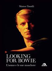 Looking for Bowie. L'uomo e le sue maschere