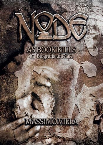 Node. As book kills. La biografia ufficiale - Massimo Villa - Libro Arcana 2024, Musica | Libraccio.it
