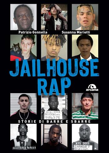 Jailhouse rap. Storie di barre e sbarre - Patrizio Gonnella, Susanna Marietti - Libro Arcana 2024, Musica | Libraccio.it