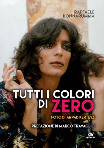 Tutti i colori di Zero - Raffaele Donnarumma - Libro Arcana 2024, Musica | Libraccio.it