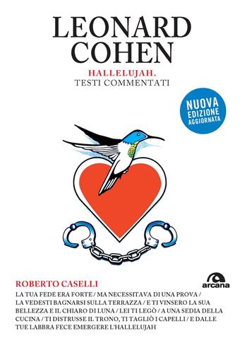 Leonard Cohen. Hallelujah. Testi commentati - Roberto Caselli - Libro Arcana 2024, TXT | Libraccio.it