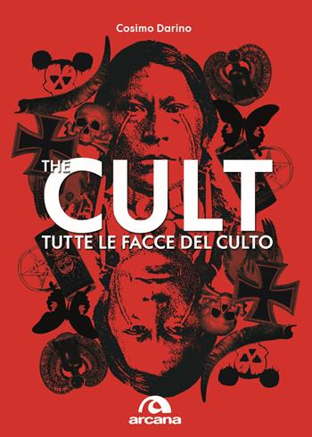 The cult. Tutte le facce del culto - Cosimo Darino - Libro Arcana 2025, Musica | Libraccio.it